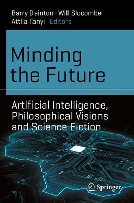 Minding the Future: Artificial Intelligence, Philosophical Vision