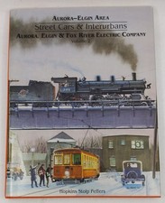 Aurora Elgin Area Streetcars Interurbans Vol 2 Hardcover Book By Hopkins Stolp P