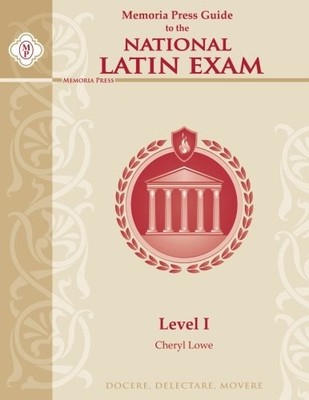 MEMORIA PRESS GUIDE TO THE NATIONAL LATIN EXAM, LEVEL I By Cheryl Lowe