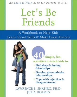 Let's Be Friends: A Workbook to Help Kids Learn Social Skills and Make Great...