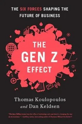 Gen Z Effect | The Six Forces Shaping the Future of Business | Keldsen (u. a.)