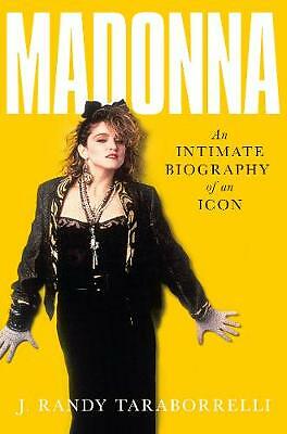 Madonna: An Intimate Biography of an Icon at Sixty by J. Randy Taraborrelli...