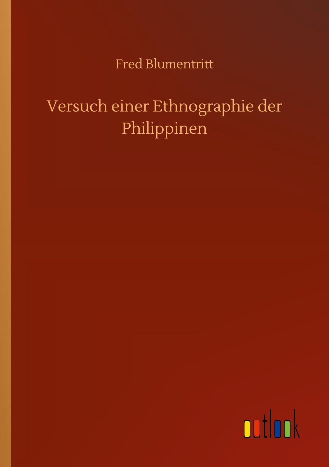 Fred Blumentritt | Versuch Einer Ethnographie Der Philippinen |