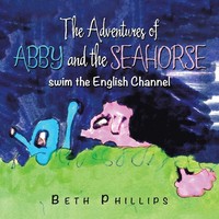Beth Phillips | The Adventures Of Abby And The Seahorse | Taschenbuch | Englisch