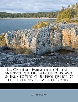 Delvau - Les Cytheres Parisiennes  Histoire Anecdotique Des Bals de Pa - X555z