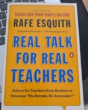 Real Talk for Real Teachers: Advice for Teach...