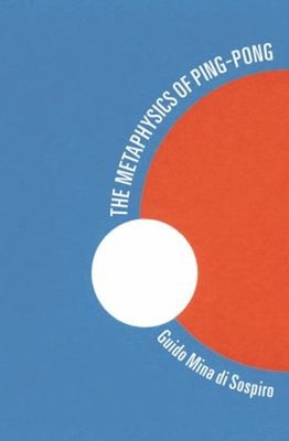 The Metaphysics of Ping-Pong Paperback Guido Mina Di Sospiro