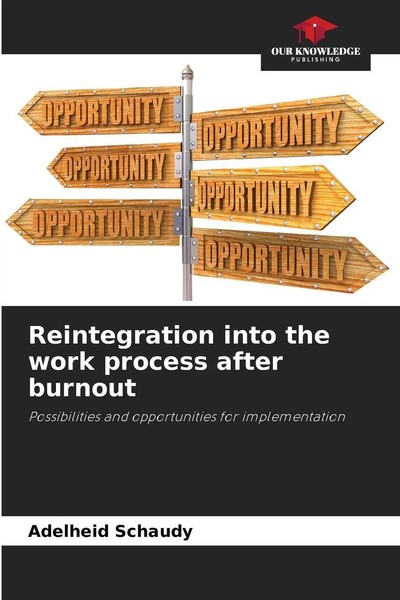 Adelheid Schaudy | Reintegration Into The Work Process After Burnout | Buch-image