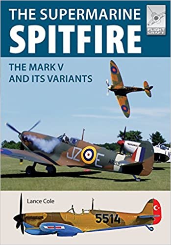 SUPERMARINE SPITFIRE The Mark V and its variants Flight Craft 15