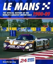 Le Mans: The Official History of the World's Greatest Motor Race, 1980-89 by Que