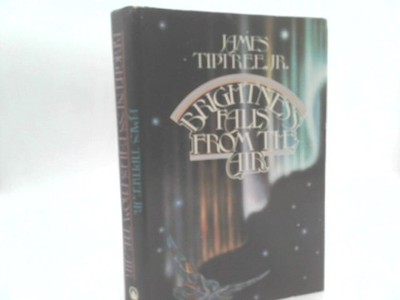Brightness Falls from the Air  (BCE) by James Tiptree