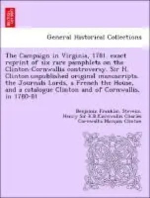 Benjamin Franklin. Stevens (u. a.) | Stevens, B: Campaign in Virginia, 1781....