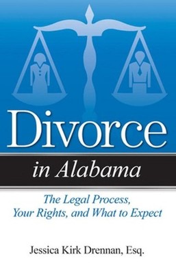 Divorce in Alabama: The Legal Process, Your Rights, and What to Expect by Jessic