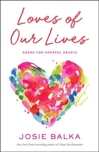 Loves of Our Lives by Josie Balka HARDBACK 9781668209905
