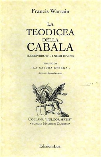 Warrain,Francis. - La teodicea della cabala (le sephiroth- i nomi divini).