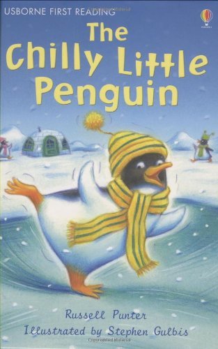 The Chilly Little Penguin (Usborne First Reading: Level 2) By Russell Punter, S