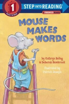 Mouse Makes Words: A Phonics Reader by Kathryn Heling: New