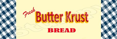 Fresh Butter Krust Bread Metal Sign 6'' x 18'' or 8'' x 24''