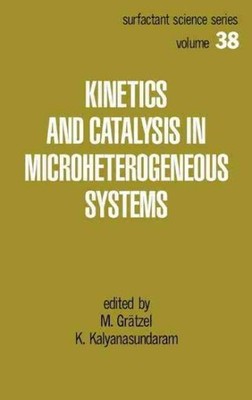 Kinetics and Catalysis in Microheterogeneous Systems, Hardcover by Gratzel, M...