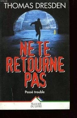 Ne te retourne pas. passe trouble., DRESDEN THOMAS.