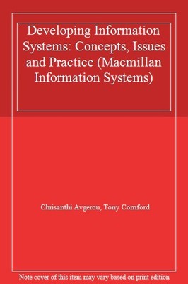 Developing Information Systems: Concepts, Issues and Practice (M