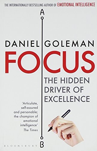 Focus: The Hidden Driver of Excellence-Daniel Goleman, 9781408845882