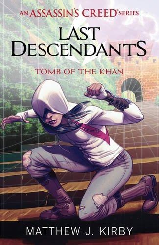 Last Descendants: Assassin's Creed: Tomb of the Khan - Kirby, Matthew J.