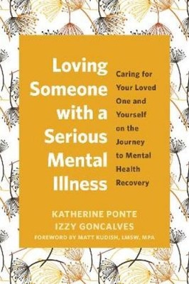 Izzy Goncalves Katherine  Loving Someone with a Serious Mental Il (Taschenbuch)