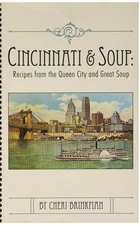 Cincinnati and Soup: Recipes From the Queen City and Great Soup