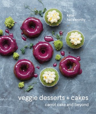 Veggie Desserts + Cakes by Kate Hackworthy (Hardback Book)