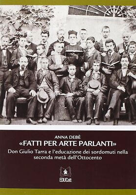 Anna Debe Bücher - Für sprechende Kunst gemacht. Don Giulio Tarra E L'educazione Dei S