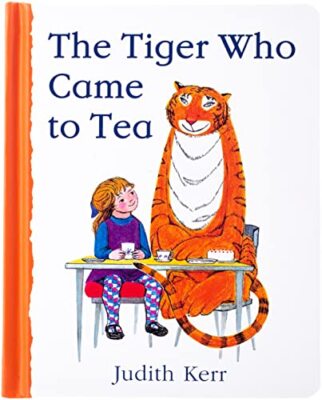 Tiger Who Came To Tea by Judith Kerr