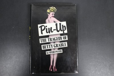 Pin-Up: The Tragedy of Betty Grable Spero Pastos 1986 1st Edition Putnam
