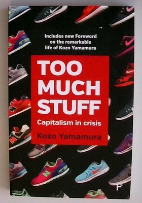 Too much stuff: Capitalism in crisis Yamamura, Kozo: