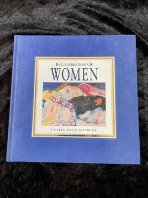 In Celebration of Women - A selection of words and paintings by Helen Exley 