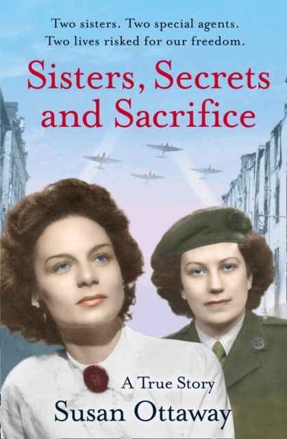 Sisters, Secrets And Sacrifice: The True