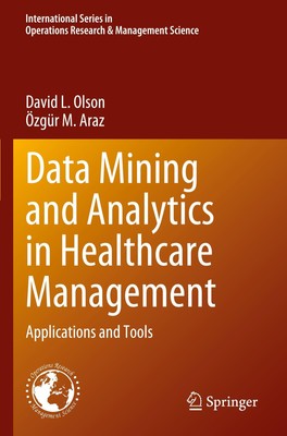 Data Mining and Analytics in Healthcare Management Özgür M. Araz