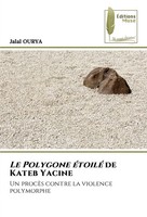 Le Polygone éToilé De Kateb Yacine Un ProcèS Contre La Violence Polymorphe Ourya