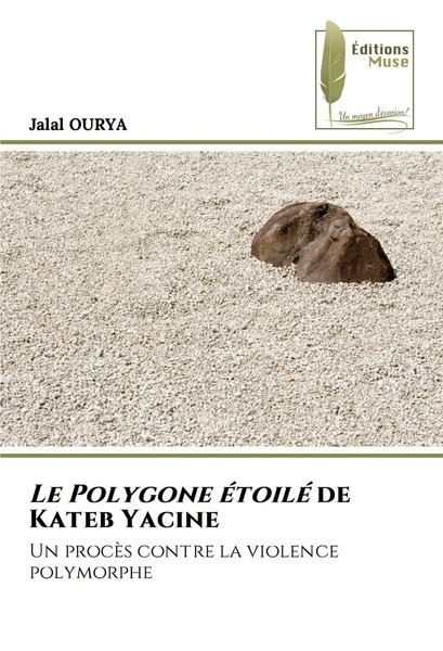 Le Polygone éToilé De Kateb Yacine Un ProcèS Contre La Violence Polymorphe Ourya-image