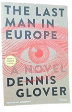 The Last Man In Europe Dennis Glover Advance Readers Copy Uncorrected Proof Book