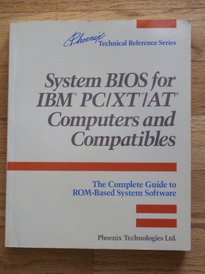 System BIOS for IBM PC/XT/AT computers and compatibles: The complete guide t...