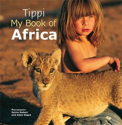 Tippi: My Book of Africa - paperback Degre, Tippi