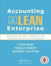 Accounting in the Lean Enterprise: Providing Simple, Practical, and Decision-Rel