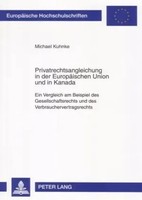 Michael Kuhnke | Privatrechtsangleichung In Der EuropäIschen Union Und In Kanada