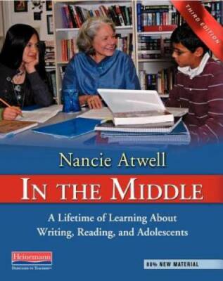In the Middle, Third Edition: A Lifetime of Learning About Writing,  - VERY GOOD