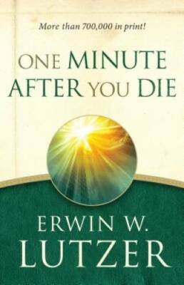 One Minute After You Die - Paperback By Lutzer, Erwin W. - VERY GOOD