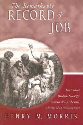 The Remarkable Record of Job - Paperback By Henry M. Morris - VERY GOOD