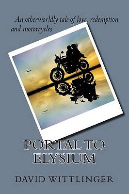Portal To Elysium By David Wittlinger - New Copy - 9781535566698