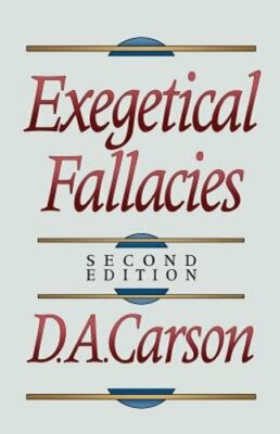Exegetical Fallacies by D A Carson: New
