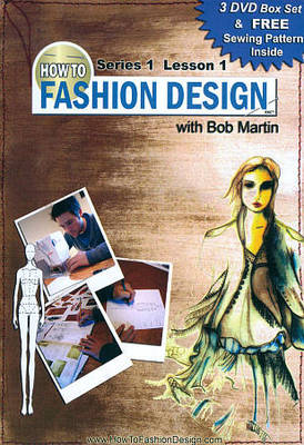 Learn How to Fashion Design with Bob Martin 3 DVD Set & FREE Pattern